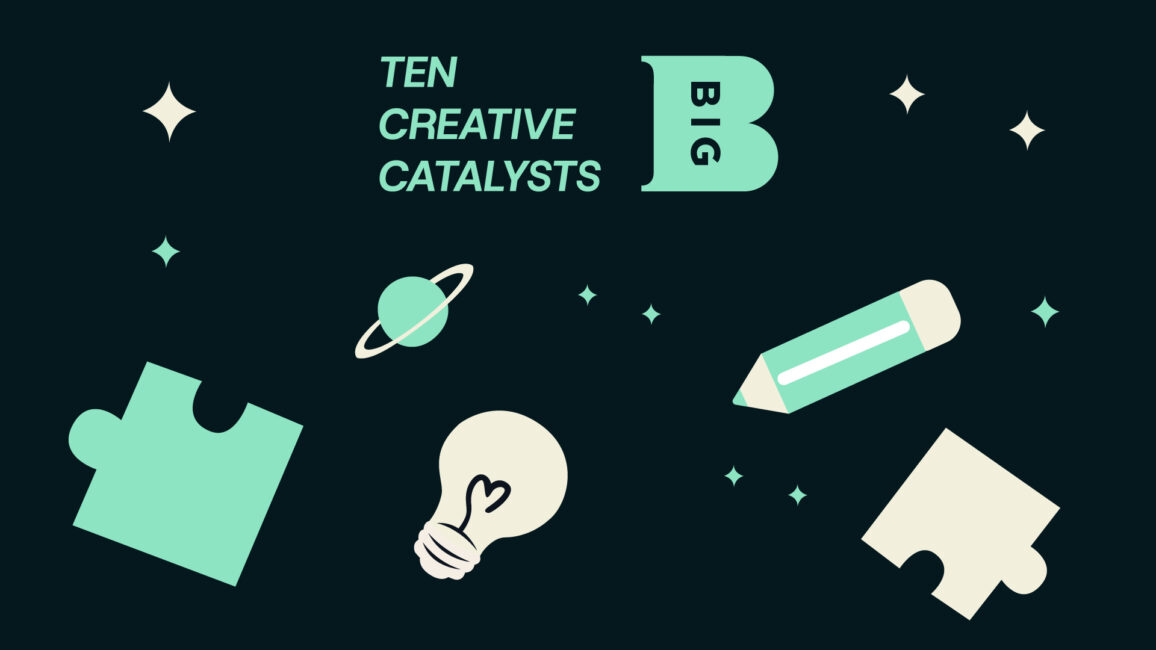 Ten Creative Catalysts. Any brief. Thirty minutes.